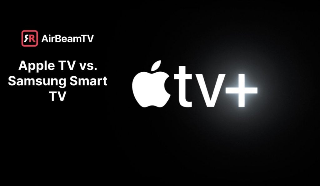 Apple Tv Plus logo on black background. The 'Plus' sign has a glimmer to it. To the right there is a header 'Apple TV vs. Samsung Smart TV' and an AirBeamTV logo