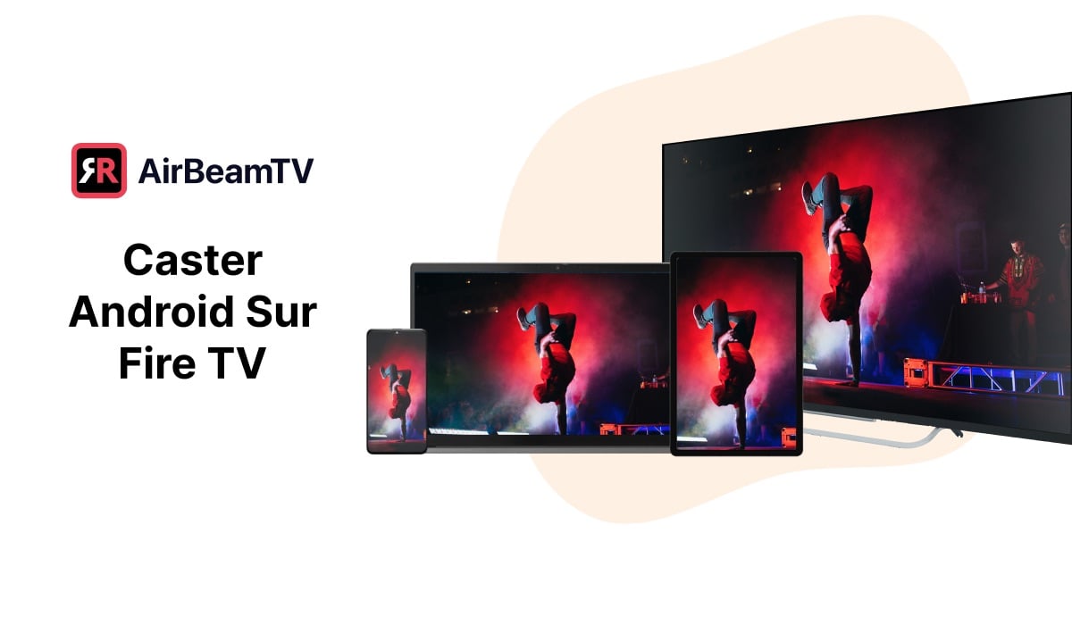 Comment Caster Depuis Android Sur Fire TV Stick? App Gratuit