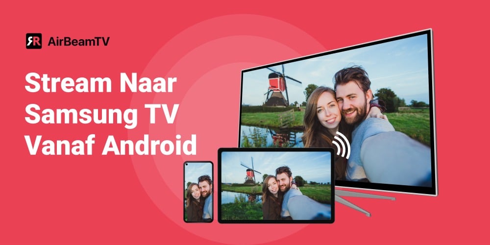 Hoe Kan Ik Android Streamen Naar Samsung TV? | AirBeamTV Hoe Kan Ik Android Streamen Naar Samsung Tv? | Airbeamtv