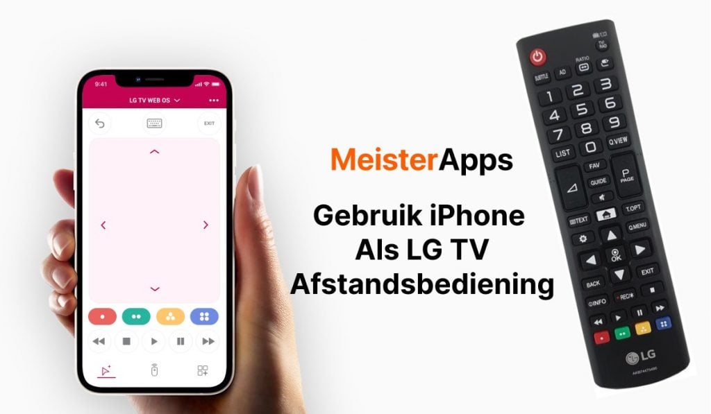 Een uitgelichte afbeelding met de kop "Gebruik iPhone als LG TV afstandsbediening". Rechts een Lg TV afstandsbediening, links een hand die een iPhone vasthoudt met de MeisterApps LG TV afstandsbediening app op het scherm.