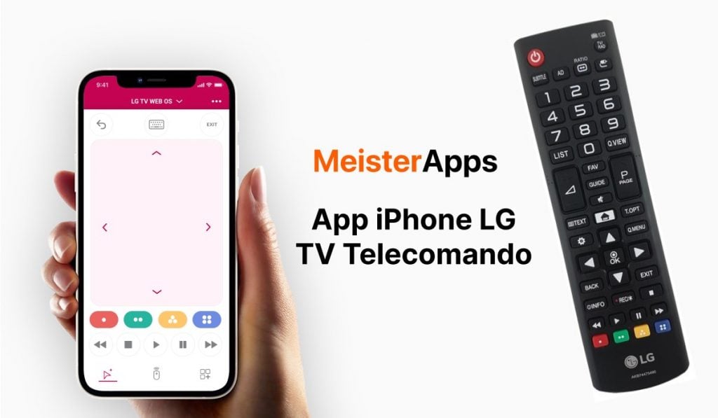 Un'immagine in primo piano con l'intestazione "Usa l'iPhone come telecomando della TV LG". A destra c'è un telecomando della TV LG, a sinistra una mano che tiene un iPhone con l'applicazione MeisterApps LG TV remote sullo schermo.