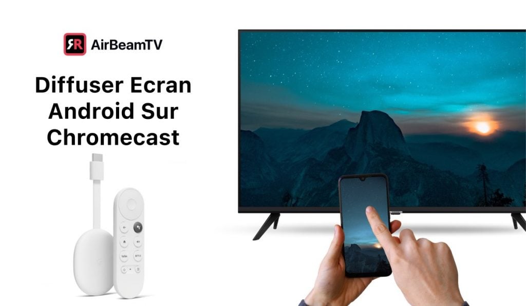 Une image vedette avec un appareil Chromecast, une télécommande Chromecast, une main tenant un smartphone et une Smart TV. Le smartphone et la Smart TV affichent la même image d'un coucher de soleil dans les montagnes. L'en-tête indique : "Comment faire du Chromecast à partir d'Android" et un logo AirBeamTV apparaît au-dessus.