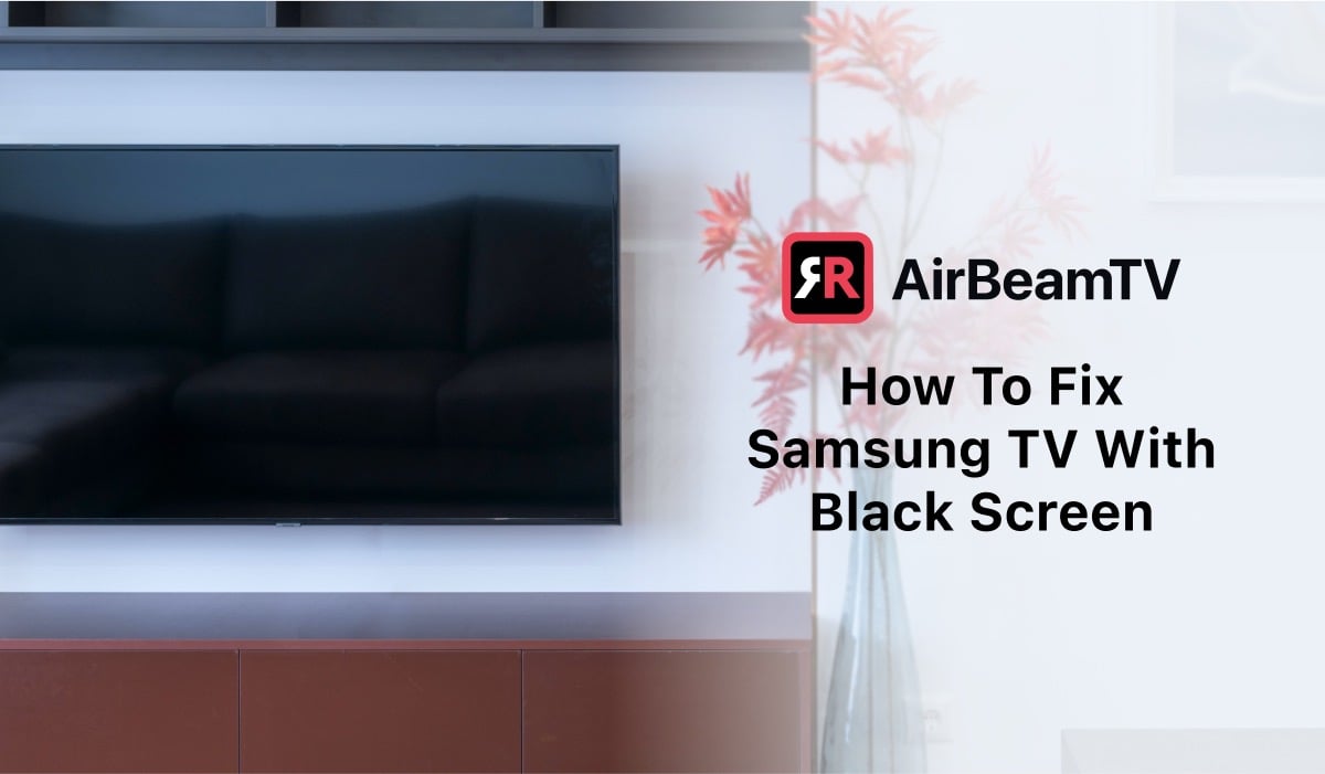 Top 10 Solutions To Fix Samsung TV Black Screen