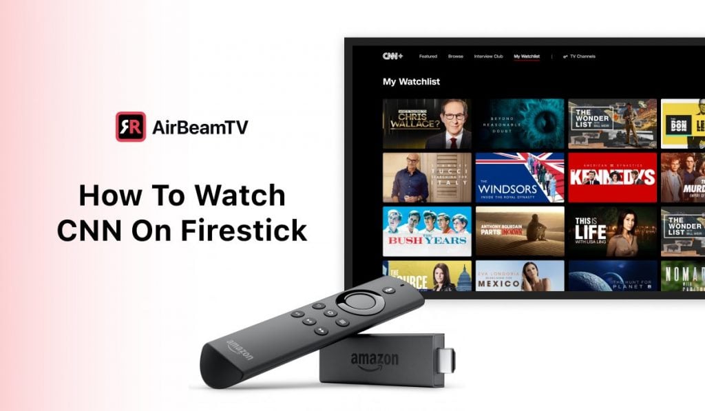 A featured image showing a Firestick remote and a Fire tV stick, and a Smart TV with the CNN app on the screen. The header on the left side of the image says "How to Watch CNN on Firestick" and there's an AirBeamTV logo above the header.