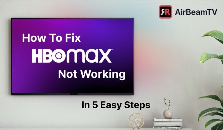 HBO Max Not Working? Simple 5 Step Fix in 2025 | AirBeamTV - Why Is Hbo Max Not Working On My Mac